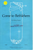 Come to Bethlehem (1-991)