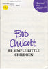 Be Simple Little Children (2-803)