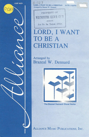 Lord, I Want to Be a Christian (0-027)