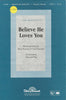 Believe He Loves You (0-931)