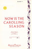 Now is the Carolling Season (1-278)