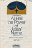 All Hail the Power of Jesus' Name (3-716)